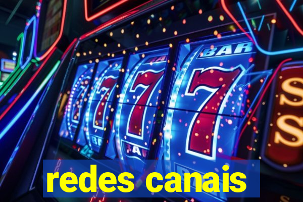 redes canais